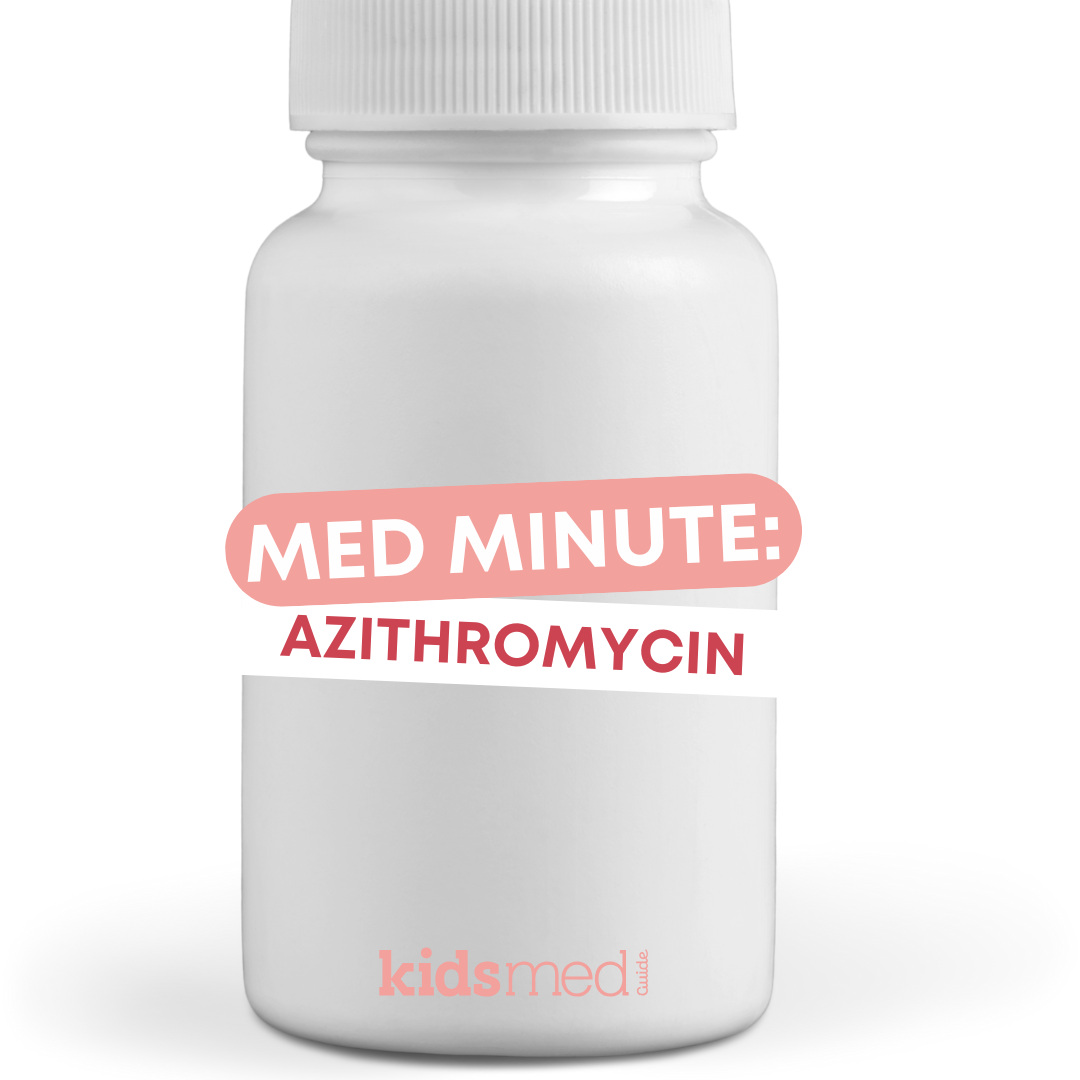 Med Minute: Azithromycin (Zithromax)