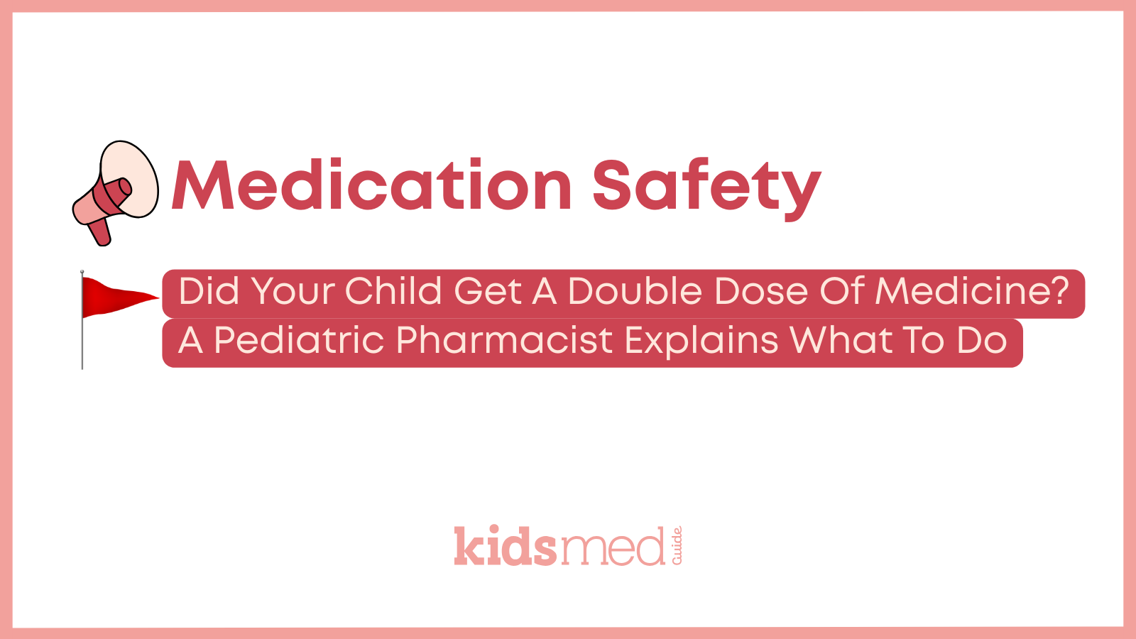 If Your Child Gets a Double Dose of Medicine: What Parents Should Do