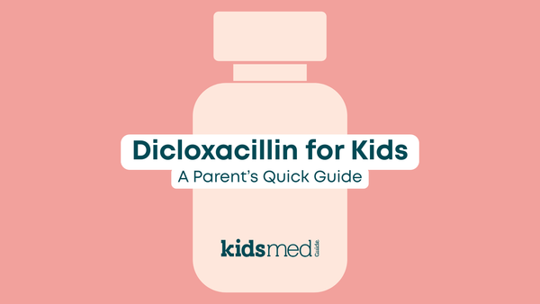 Dicloxacillin for Kids 