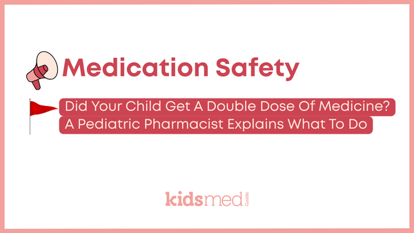 If Your Child Gets a Double Dose of Medicine: What Parents Should Do